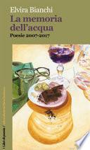 La memoria dell'acqua. Poesie 2017-2017