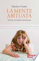 La mente abituata. Perché le cose smettono di interessarci.