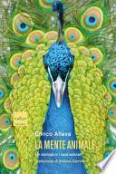 La mente animale. Un etologo e i suoi animali