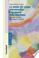 La mente del corpo: intenzionalità e inconscio della coscienza. L'azione umana tra natura e cultura