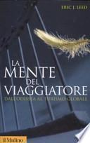 La mente del viaggiatore. Dall'Odissea al turismo globale