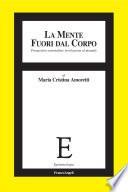 La mente fuori dal corpo. Prospettive esternaliste in relazione al mentale