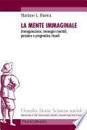La mente immaginale. Immaginazione, immagini mentali, pensiero e pragmatica visuali