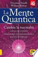 La mente quantica 4D. Cambia la tua realtà