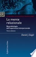 La mente relazionale. Neurobiologia dell'esperienza interpersonale