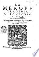 La Merope tragedia di Pomponio Torelli conte di Montechiarugolo, nell'Academia de'sig. Innominati di Parma il Perduto
