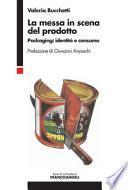 La messa in scena del prodotto. Packaging: identità e consumo