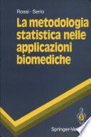 La metodologia statistica nelle applicazioni biomediche