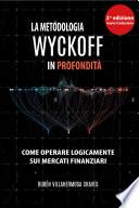 La Metodologia Wyckoff in Profondità