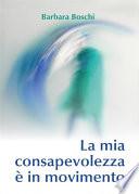 La mia consapevolezza è in movimento
