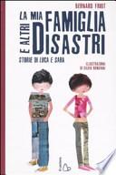 La mia famiglia e altri disastri. Storie di Luca e Sara
