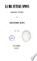 La mia futura sposa romanzo storico di Alessandro Dumas