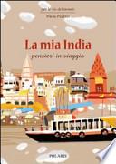 La mia India. Pensieri in viaggio