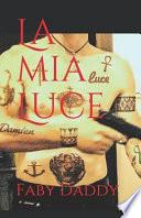 La MIA Luce: La MIA Luce #1 Volume