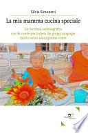 La Mia Mamma Cucina Speciale