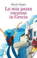 La mia pazza vacanza in Grecia