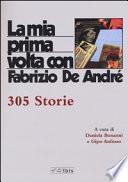 La mia prima volta con Fabrizio De André. 305 storie