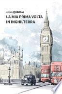 La mia prima volta in Inghilterra