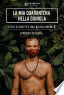 La Mia Quarantena nella Giungla. IspirAzioni per una Nuova Umanità