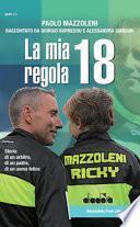 La mia regola 18. Storia di un arbitro, di un padre, di un uomo felice