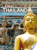 La mia Thailandia. Storia di un profondo amore