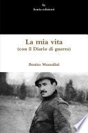 La mia vita (con il Diario di guerra)