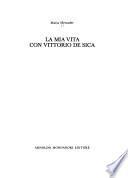 La mia vita con Vittorio De Sica