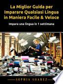 La Miglior Guida per Imparare Qualsiasi Lingua in Maniera Facile & Veloce