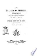 La milizia pontificia dissertazione letta nell'Accademia degli Arcadi nella tornata del 30 gennaio 1868 da monsignore Luigi de' conti Pila Carocci prelato domestico di sua santità