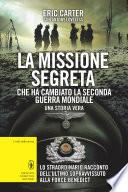 La missione segreta che ha cambiato la seconda guerra mondiale