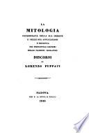 La mitologia considerata nella sua origine e nelle sue applicazioni ... , discorsi