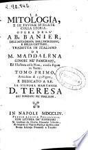 La mitologia, e le favole spiegate colla storia