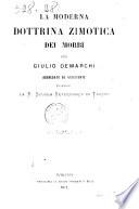 La moderna dottrina zimotica dei morbi per Giulio Demarchi aggregato ed assistente presso la R. Scuola Veterinaria di Torino