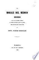 La morale del medico discorso letto all'accademia olimpica di scienze e lettere ed arti in Vicenza nell'adunanza del 5 luglio 1846 dal dott. Pietro Beroaldi