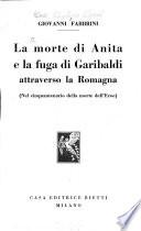 La morte di Anita e la fuga di Garibaldi attraverso la Romagna