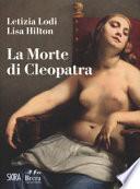 La morte di Cleopatra. Ediz. illustrata