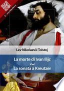 La morte di Ivan Ilijc - La sonata a Kreutzer