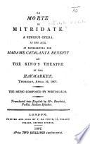 La Morte di Mitridate. A serious opera, in two acts [by A. S. Sografi, with alterations by G. Caravita], as represented at the King's Theatre in the Haymarket ... Translated into English by Mr. Boschini, etc. Ital. & Eng