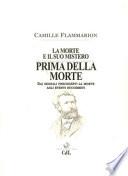 La morte e il suo mistero. Prima della morte. Dai segnali precedenti la morte agli eventi successivi