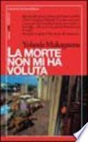 La morte non mi ha voluta