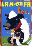 La mucca fa bee... Con CD Audio