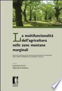 La multifunzionalità dell'agricoltura nelle zone montane marginali. Una valutazione qualitativa, quantitativa e monetaria degli impatti ambientali...