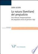 La natura (familiare) del pregiudizio. Una rilettura intergenerazionale del pregiudizio etnico di genitori e figli