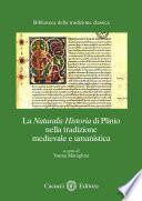 La naturalis Historia di Plinio nella tradizione medievale e umanistica