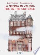La nebbia in valigia-Fog in the suitcase. Ediz. bilingue