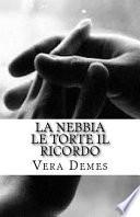 La Nebbia Le Torte Il Ricordo