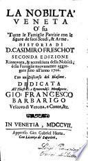 La nobiltà veneta, ò sia, Tutte le famiglie patrizie con le figure de suoi scudi & arme;