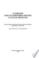 La noblesse dans les territoires angevins à la fin du Moyen Âge
