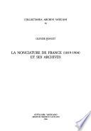 La Nonciature de France (1819-1904) et ses archives