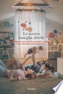 La nostra famiglia ribelle